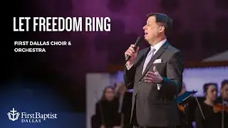 &ldquo;Let Freedom Ring&rdquo; with Andy Edwards I June 30, 2024  First Dallas Worship