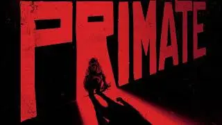 001   PRIMATE (2025) (Adrian Johnston)