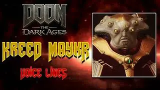 Doom: The Dark Ages - Kreed Maykr Voice Lines + Efforts