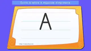 &Eacute;crire les lettres capitales: Apprendre &agrave; &eacute;crire la lettre A en majuscule d'imprimerie