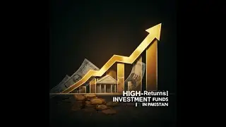 2025 Investment Guide: Best & Safe Funds in Pakistan