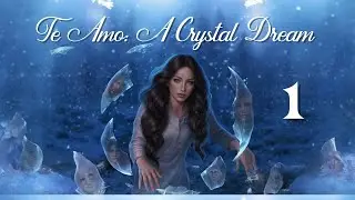 Chapter 1 &mdash; Te Amo: A Crystal Dream