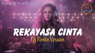 DJ Remix 🎧  REKAYASA CINTA - CAMELIA MALIK [2002] Cover by NADA Al DJ | #fyp #nostslgia #tiktokviral