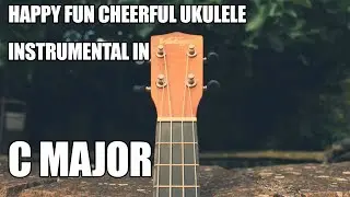 Happy Fun Cheerful Ukulele Instrumental In C Major