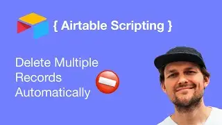 Airtable Scripting — Delete Multiple Records Automatically