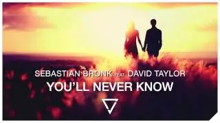 Sebastian Bronk ft.  David Taylor - You'll Never Know (OUT NOW!)