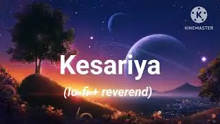 kesariya (lofi +reverbed) song / Arijit singh / Brahamstra /full song /lofi boy