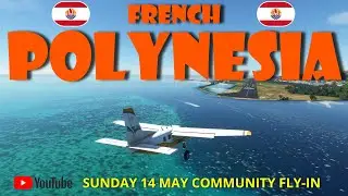 French Polynesia | Multiplayer Community Flight | MSFS Live Stream | Epic Scenery!
