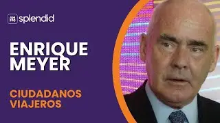 Enrique Meyer, exministro de Turismo de la Naci&oacute;n, en Ciudadanos Viajeros