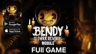 Bendy and the dark revival mobile FUll GAMEPLAY (Android & ios) 