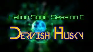 Halion Sonic Session 6 | Dervish Husky