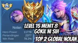 LEVEL 15 MENIT 8+1 HIT‼️TOP 2 GLOBAL NOLAN INI DIA PETTRENNYA BIAR KALIAN JAGO_Gamplay Mobile Legend