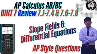 AP Calculus AB/BC | Unit 7 Review | Part 1 | Slope Fields & Differential Equations
