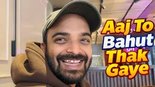 Aaj To Bahut Thakk Gaya|Ankur Agrawal 
