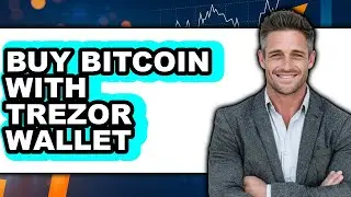 How To Buy Bitcoin With Trezor Wallet - Easy Guide