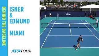 Isner & Edmund Practice Together In Miami 2019