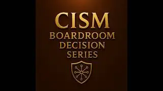 CISM Boardroom Simulation Ep.7 | The Vendor Who Won&rsquo;t Finish Security Testing