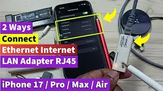 2 способа подключения Ethernet-адаптера локальной сети (RJ45) к iPhone 17/17 Pro Max/iPhone Air