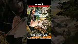 QUEM &Eacute; CHARLES DARWIN ?