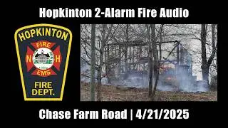 Hopkinton 2-Alarm Fire Audio 4/21/2025 [New Hampshire]