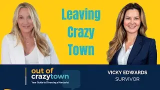 Leaving Crazy Town: Vicky&rsquo;s Guide to Court, Recovery, and Peace