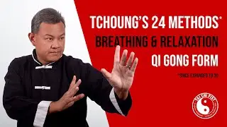 Tchoung Ta Tchen&rsquo;s 24 Methods Qi Gong &ndash; Breathing & Relaxation Form
