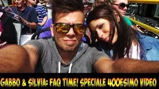 GABBO e SILVIA FAQ TIME! SPECIALE 400esimo VIDEO