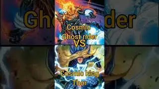 Cosmic king thor VS Cosmic ghost rider |