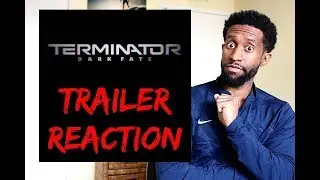 Terminator Dark Fate Official Teaser Trailer Reaction