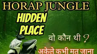 Horap jungle Hidden place 2025 | namkum hidden place | wo kon thi | akele kabhi mat jana | 2025
