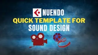 Nuendo: Creating Quick Template for Sound Design