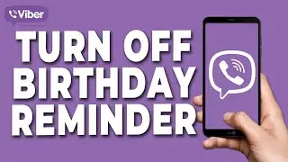 How to Turn OFF Birthday Reminders and Notifications on Viber