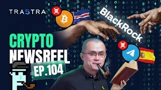 TRASTRA Newsreel Ep. 104 - BTC $70,874, BLACKROCK'S TOKENIZED FUND, SPAIN CUTS OFF TELEGRAM