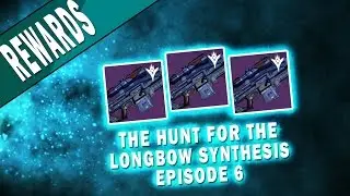 Destiny | The Hunt for the Longbow Synthesis Episode 6