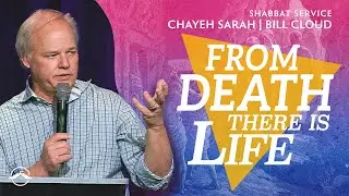 From Death There is Life | Bill Cloud | Jacob's Tent