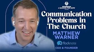 The Importance of Effective Communication in the Church | Matthew Warner