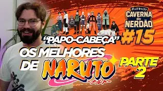 Kaguya é PIOR que Sakura! os Melhores de Naruto (parte 2) | CDN PODCAST!