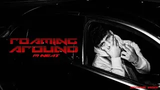 M Neat - Roaming Around ( Official Video ) New HipHop Song 2025