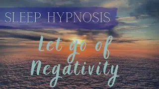 Sleep hypnosis [Let go of Negativity]