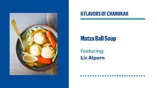 How to Matzo Ball Soup | 8 Flavors of Chanukah (Feat. Liz Alpern) | POLIN Museum