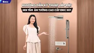 HƯỚNG DẪN KỸ THUẬT LẮP ĐẶT BỘ SEN TẮM  &Acirc;M TƯỜNG CAO CẤP ENIC N01