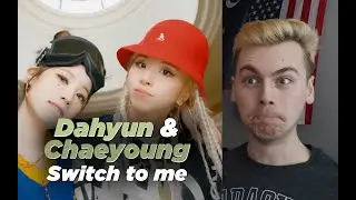 WE GOT VISUALS (“나로 바꾸자 Switch to me” by DAHYUN and CHAEYOUNG – Melody Project Reaction)