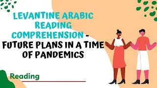 Levantine Arabic reading comprehension -   Future plans in a time of pandemics