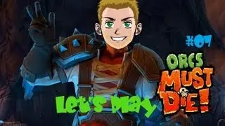 Let's Play | Orcs must die! #07 - H&auml;ssliche, kleine Kreaturen, die nerven... [HD]