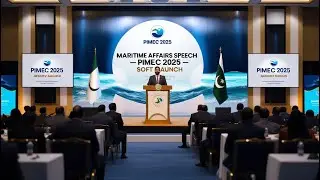 Maritime Affairs Speech | PIMEC 2025 Soft Launch | Pakistan&rsquo;s Blue Economy Future