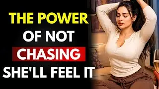 Why She Wants You More When You Stop Chasing | Female Psychology Explained