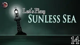 Lovecraft Country &ndash; Let's Play Sunless Sea Episode 14: Pawns in Motion