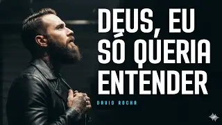 🎵 Deus, Eu Só Queria Entender - David Rocha (Letra Oficial) | Música Gospel | Música Evangélica