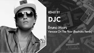 Bruno Mars - Versace on the Floor (Bachata Remix DJC)💿