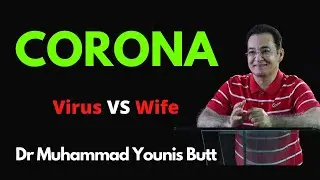 CORONA VIRUS  VS  WIFE   |  stand up comedy  |  comedy care unit | Dr Muhammad Younis Butt